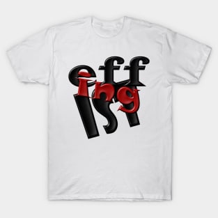 Effingist A T-Shirt